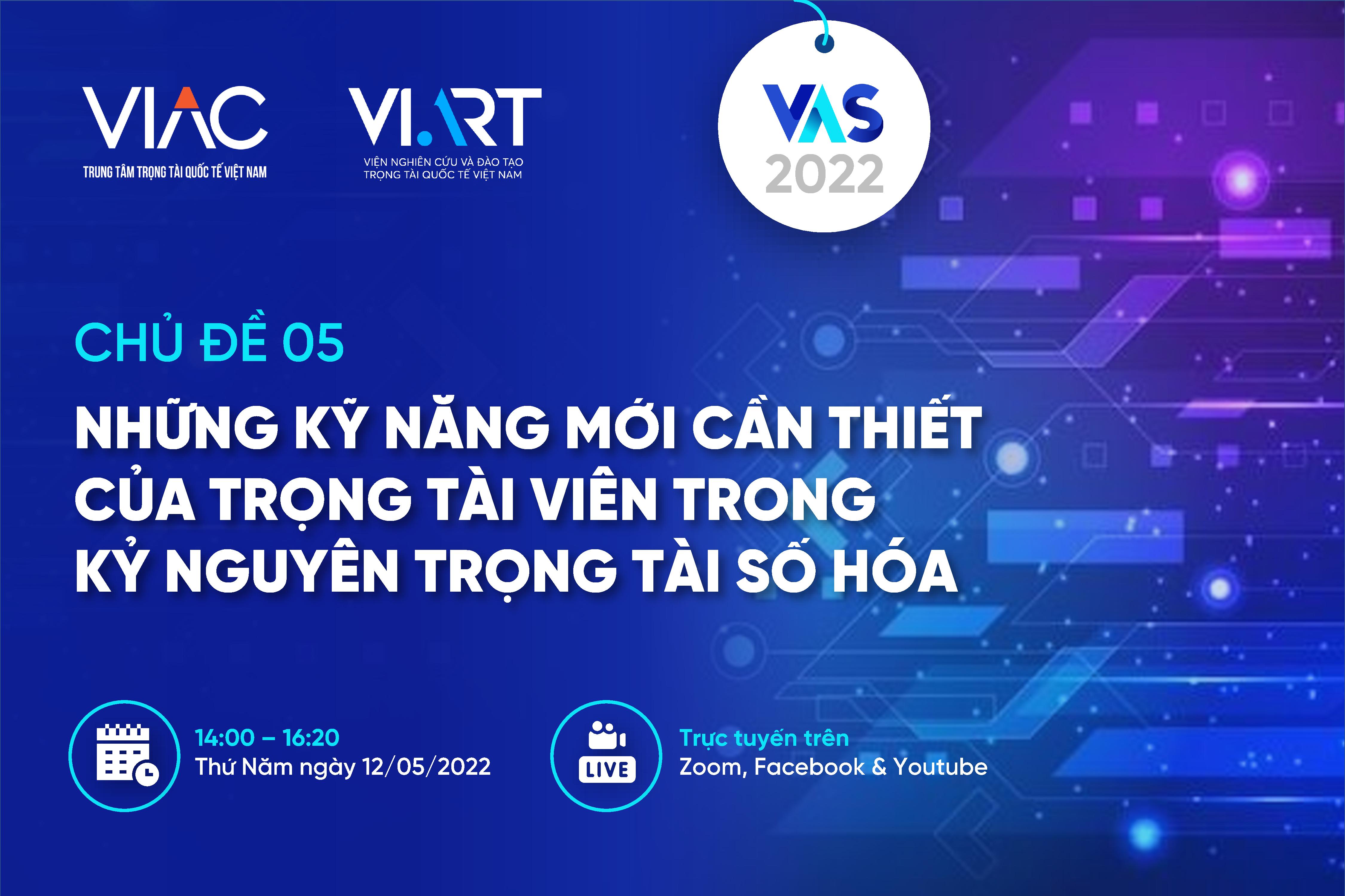 2022 VIAC's Arbitration Series - Chủ đề 05: Những kỹ năng mới cần thiết của Trọng tài viên trong kỷ nguyên trọng tài số hóa